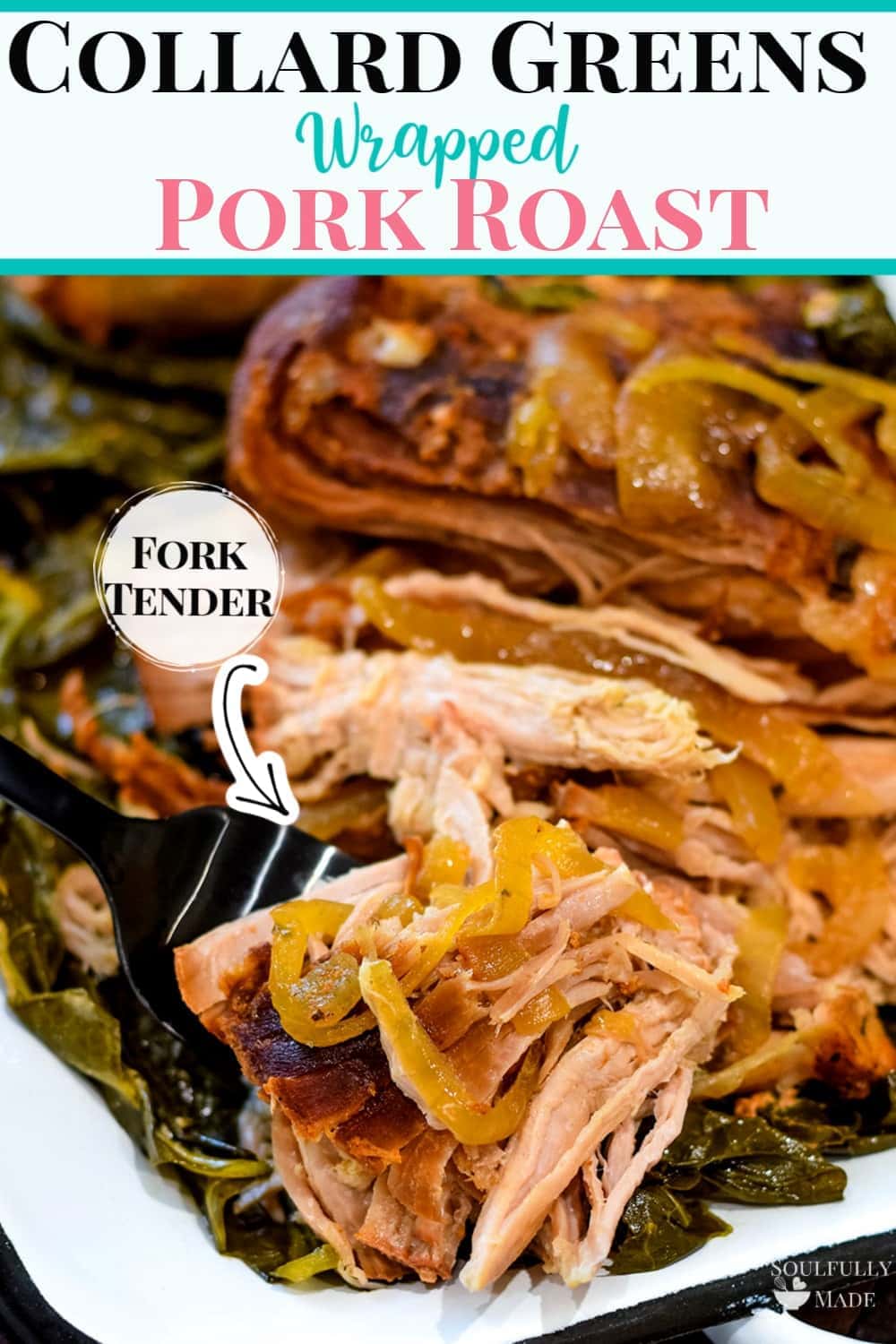 Collard Greens Wrapped Pork Roast Soulfully Made