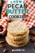 Pinterest image of a stack of pecan butter cookies.