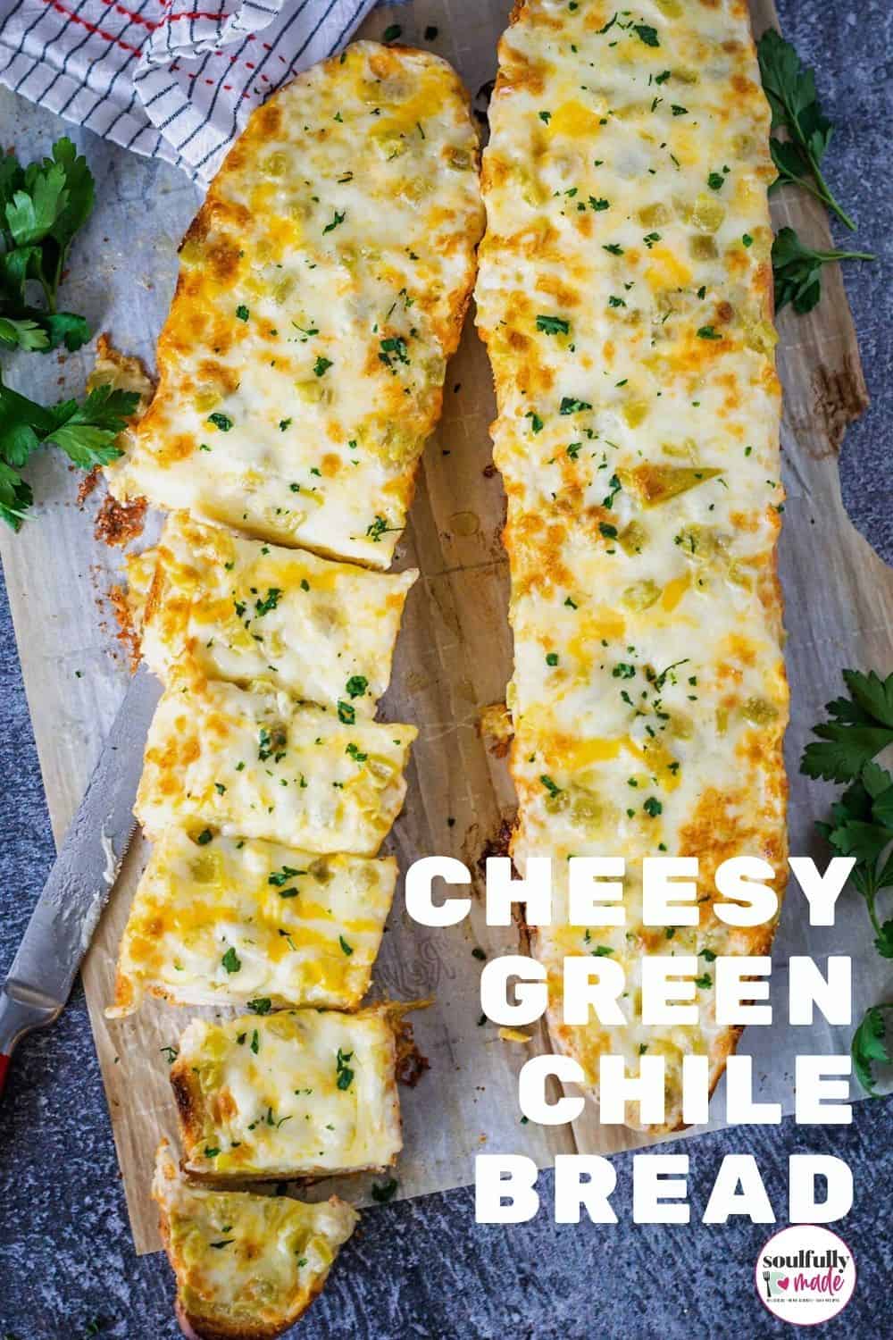 Cheesy Green Chile Bread Soulfully Made