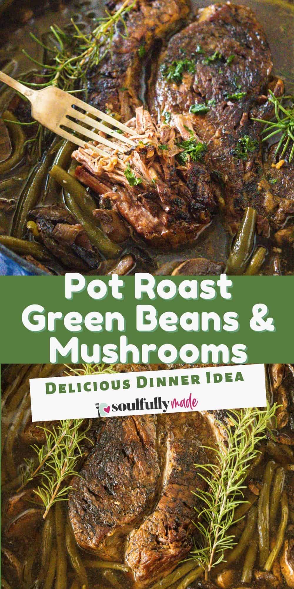 Pot Roast with Green Beans and Mushrooms Soulfully Made