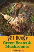 Pot Roast with Green Beans and Mushrooms pinterest image
