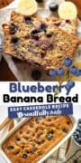 Blueberry Banana Bread pinterest image showing two slices of the bread in one image and the whole loaf in a pan in the other image.