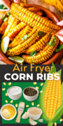 2 image collage of Air Fryer Corn Ribs Recipe Pin 1 Brand