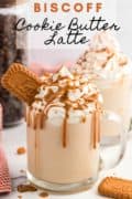 Biscoff Cookie Butter Latte Pinterest image with a cup of latte topped with whipped cream.