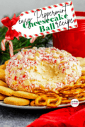 Easy Peppermint Cheesecake ball recipe image of a plate surrounded by the pretzels and cookies for dipping.