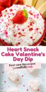 Pinterest collage image of heart snack cake dip along with Valentine's spinkles.