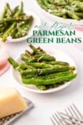 a small white plate of air fryer parmesan green beans.