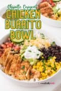 Pinterest Pin 3 image for Chipotle Copycat Chicke Burrito Bowls.