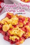 An upclose image of Pineapple Cherry Dump cake for Pinterest.