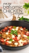 Easy Balsamic Chicken Recipe image of the skillet with balsamic chicken, tobatoes, and mozarella.