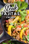very best steak fajitas recipe closeup on a skillet.