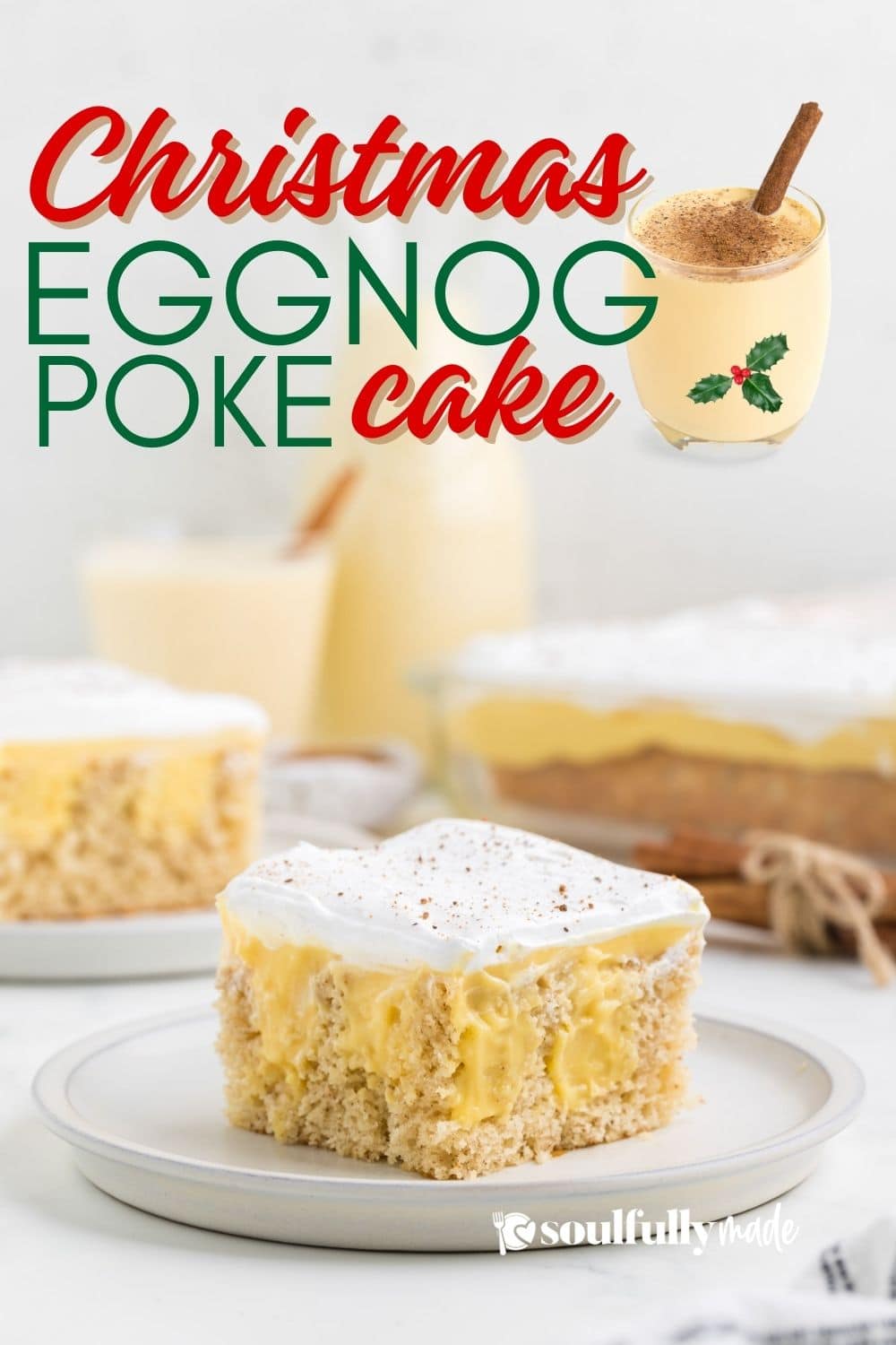 Eggnog Poke Cake Recipe Soulfully Made