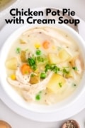 Chicken Pot Pie with Cream suop in a white bowl.