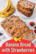 Two plates of the Banana Bread with Strawberries on the table, ready to serve.