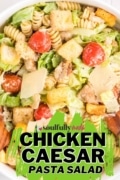Pinterest image 1 for the Chicken Caesar Pasta Salad recipe.