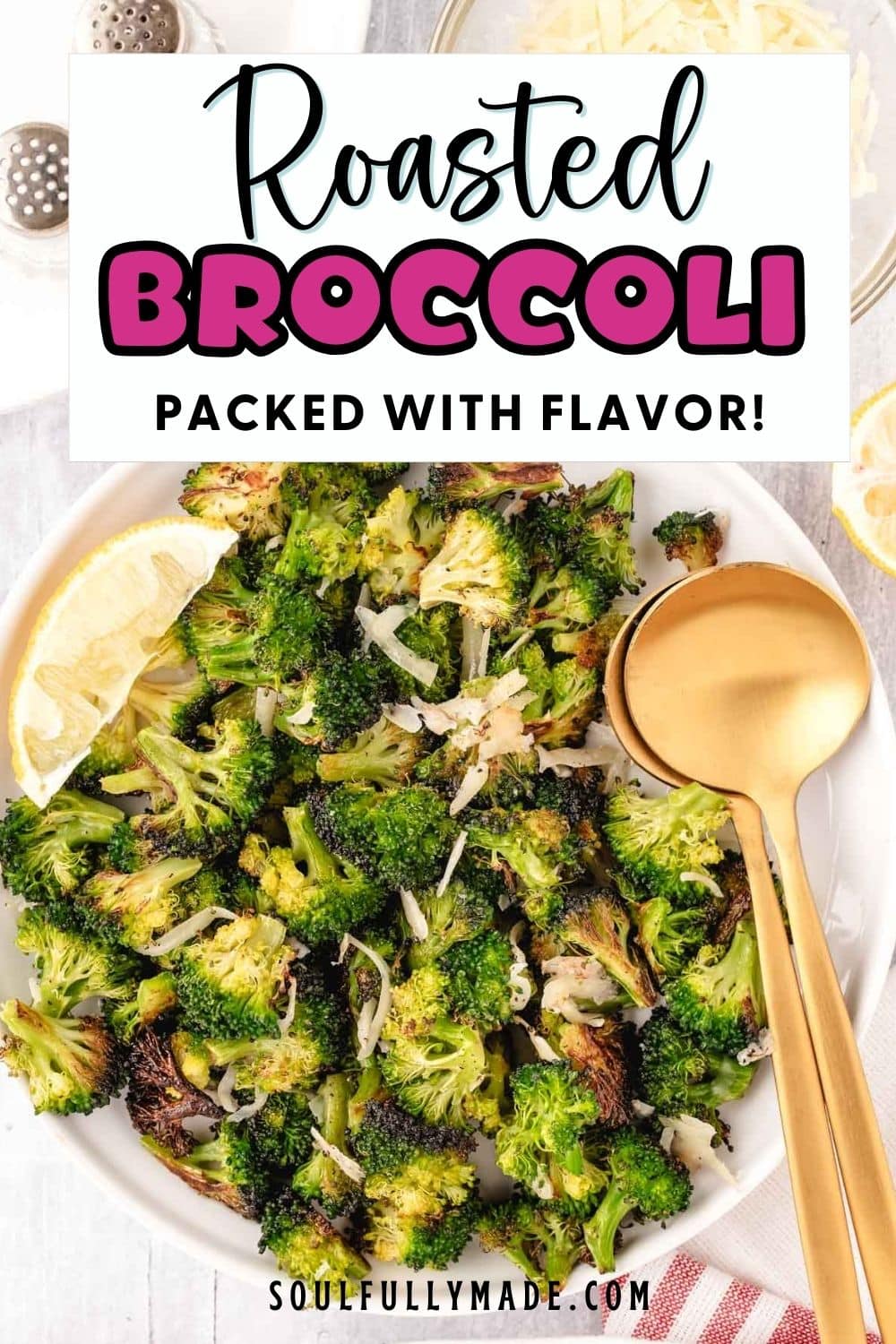 Oven Roasted Broccoli Recipe With Parmesan Soulfully Made
