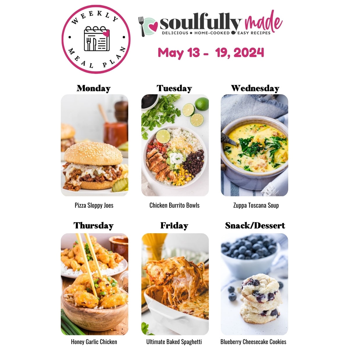 Weekly meal plan for May 13, 2024 pizza sloppy joes, chicken burrito bowls, zuppa toscana, chinese honey garlic chicken, baked spaghetti, and blueberry cheesecake cookies.