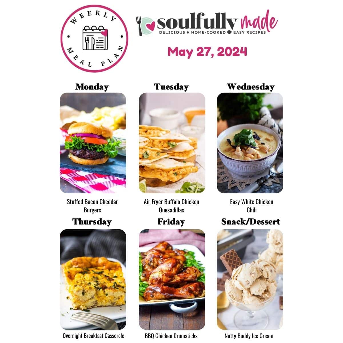 Weekly meal plan for May 27, 2024 including stuffed bacon cheddar burgers, air fryer buffalo chicken quesadillas, white chicken chili, breakfast casserole, bbq chicken drumsticks, and nutty buddy ice cream for dessert.