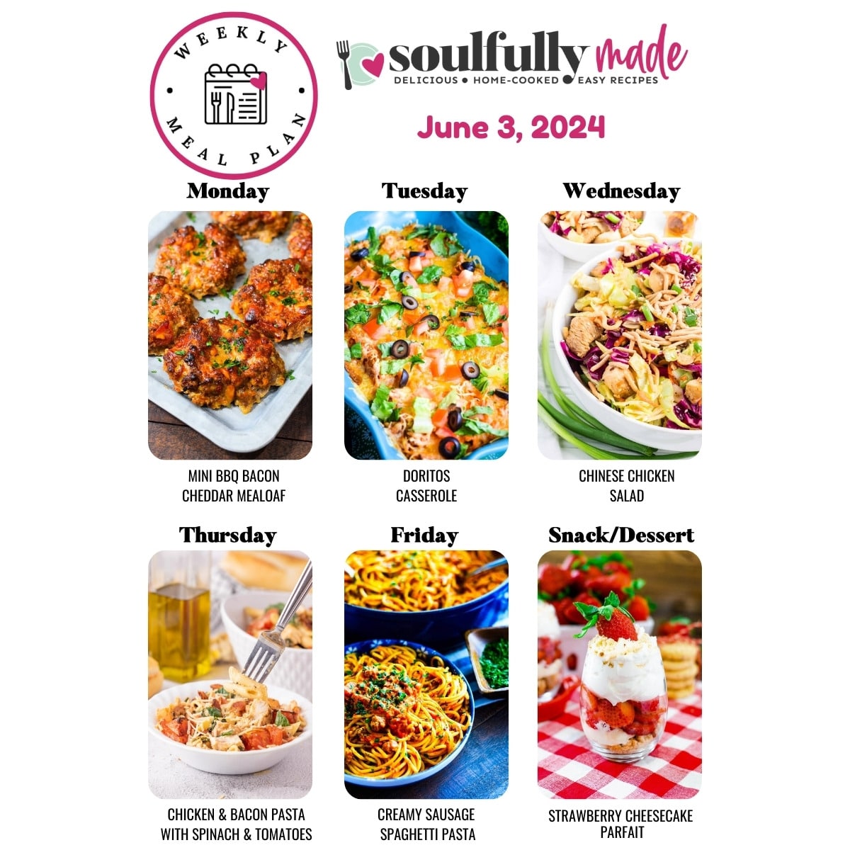 Weekly meal plan for June 3, 2024 including mini bbq bacon cheddar meatloaf, Doritos casserole, Chinese chicken salad, chicken and bacon pasta, creamy spicy spaghetti, and strawberry cheesecake parfait for dessert.