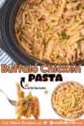 Buffalo Chicken Pasta is featured in a graphic image in 3 ways. One is in the crockpot, one in a bowl full, and one image is of a fork full.