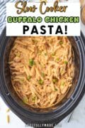 A Pinterest graphic image with a crockpot filled with creamy buffalo chicken pasta.