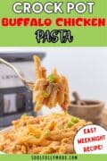 A Pinterest graphic image with a fork removing a bite of creamy buffalo chicken pasta.