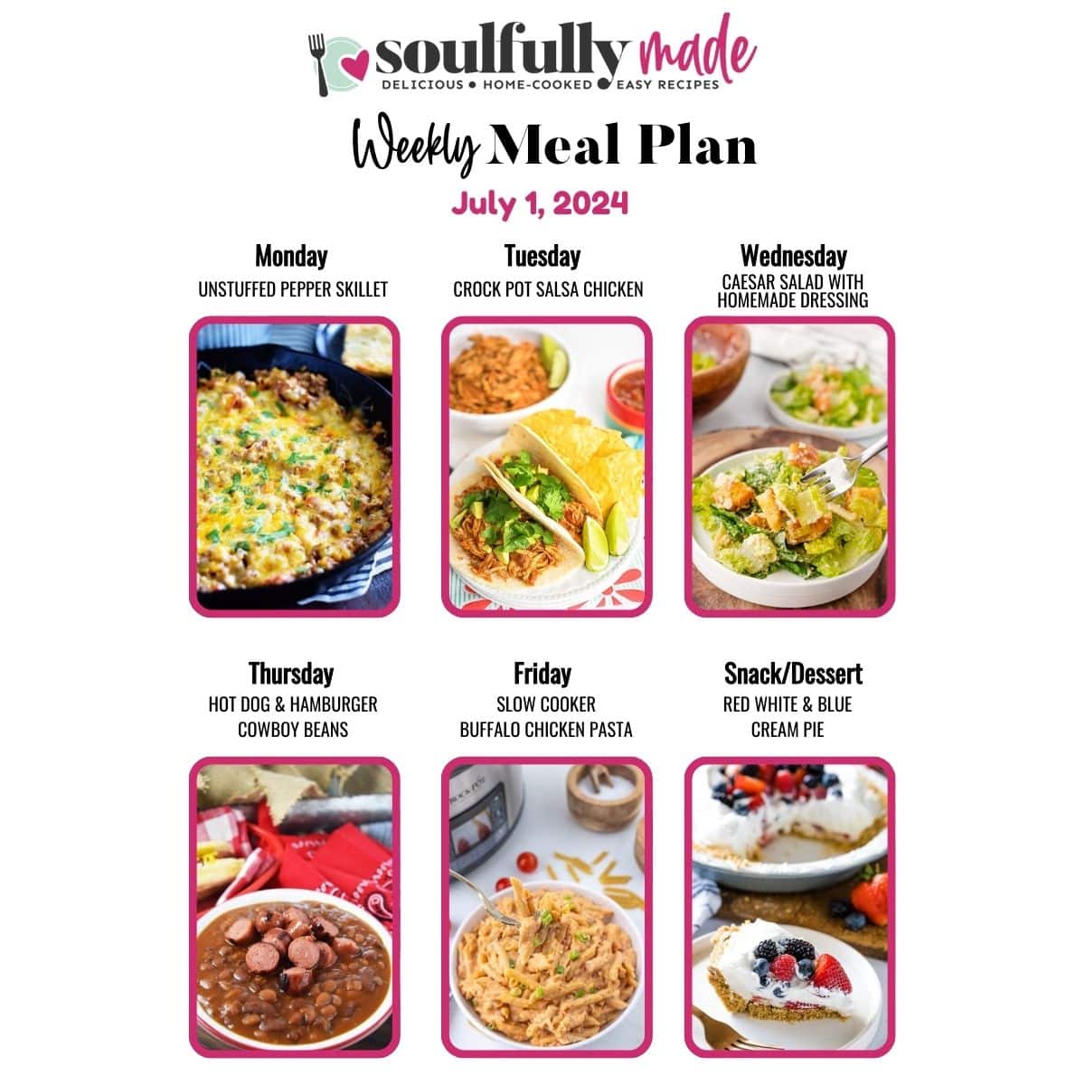 Weekly meal plan collage image for July 1, 2024 including unstuffed pepper skillet, salsa chicken, caesar salad, cowboy beans with ground beef and hot dogs, crock pot buffalo chicken pasta, and red, white & blue cream pie.