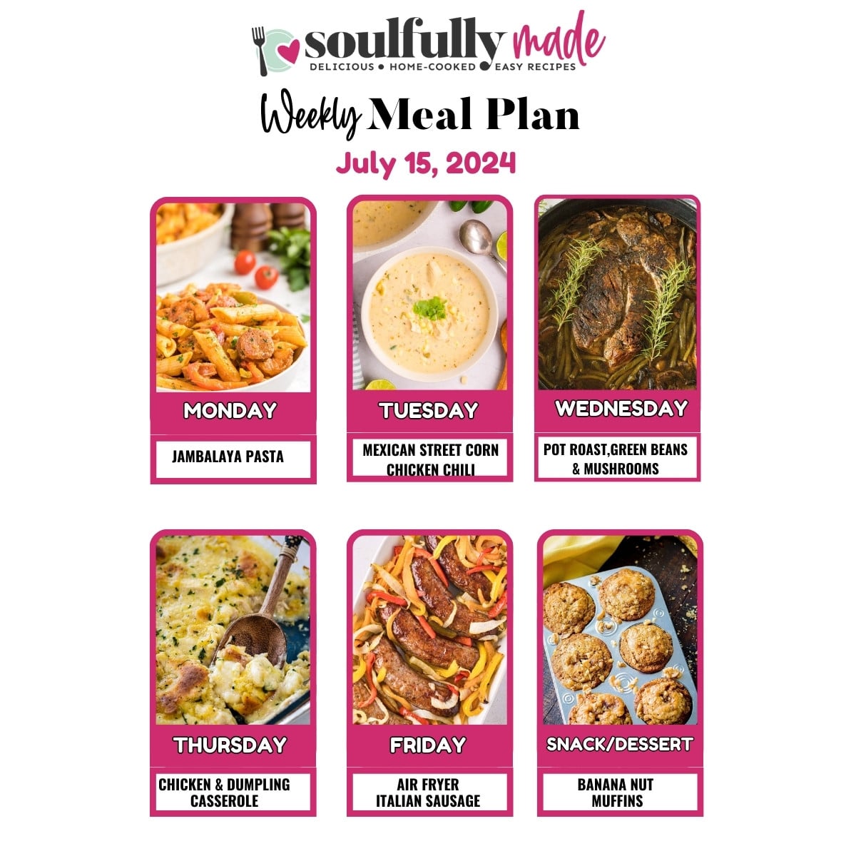 Weekly meal plan for July 15, 2024 with jambalaya pasta, Mexican street corn chicken chili, pot roast with green beans and mushrooms, chicken and dumpling casserole, air fryer, Italian sausage, peppers, and banana nut muffins.
