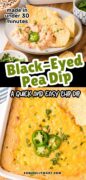 Black eyed pea dip is here in a 2 image collage showing a serving on a plate and the entire casserole dish full and topped with cheese.