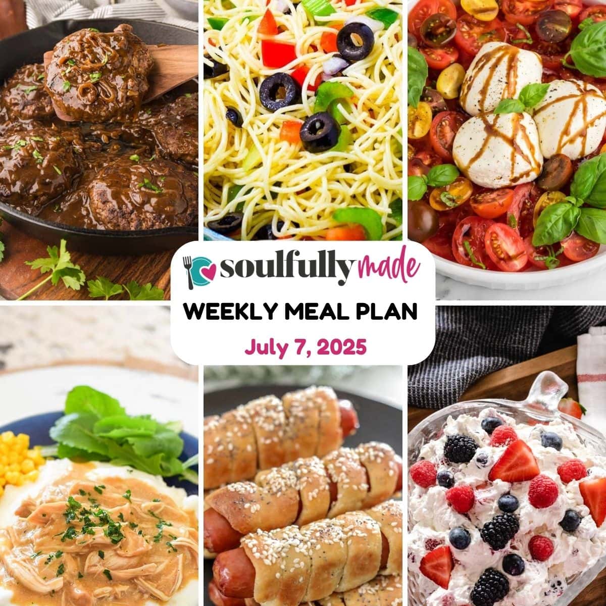 Soulfully Made weekly meal plan for July 7 2025 graphic.