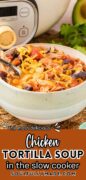 Slow Cooker Chicken Tortilla Soup recipe in the slow cooker Pinterest image