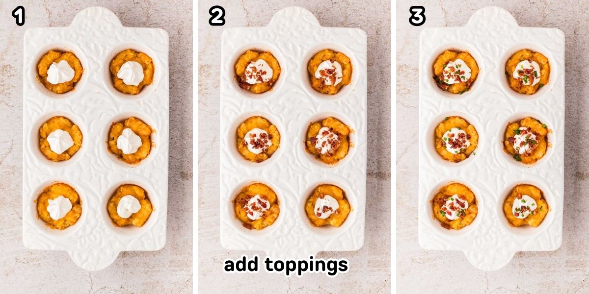 Step by step photos of adding the toppings to the loaded tater tot cups.