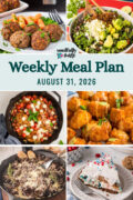 August 31, 2026 This week's weekly meal plan is full of easy, flavorful weeknight dinners the whole family will love. Grab the plan, build your shopping list, and take the stress out of dinner all week long.
